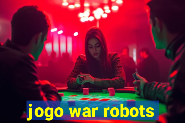 jogo war robots